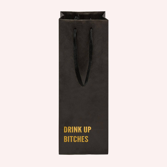 Drink Up Bitches Funny Wine Bag
