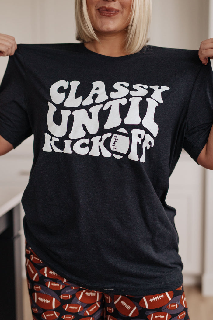 Classy Until Kickoff Tee [in stock]