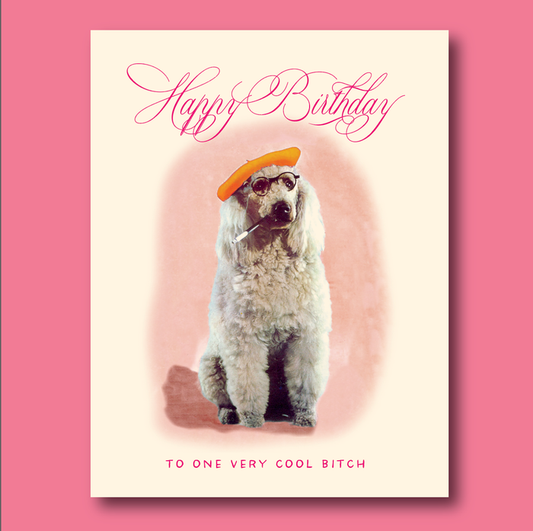 Cool Bitch - Poodle Birthday Card