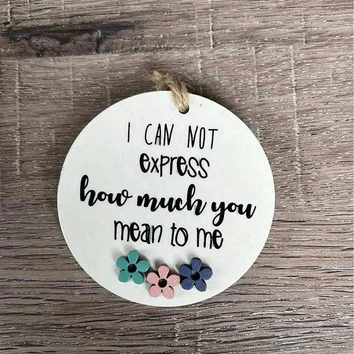 Wooden gift tag with "How Much You Mean To Me" message