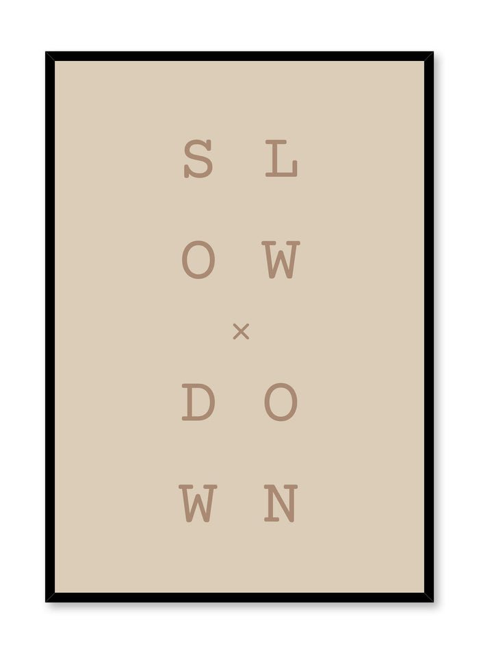 Modern minimalist poster by Opposite Wall with graphic typo Slow x Down design in beige