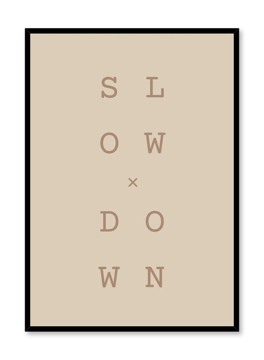 Modern minimalist poster by Opposite Wall with graphic typo Slow x Down design in beige
